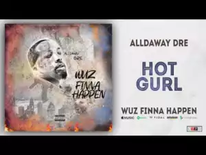 Alldaway Dre - Hot Gurl